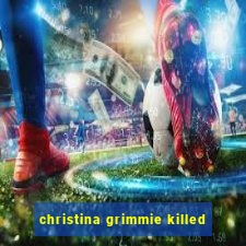 christina grimmie killed